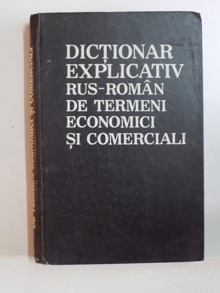 DICTIONAR EXPLICATIV RUS - ROMAN DE TERMENI ECONOMICI SI COMERCIALI , 1993