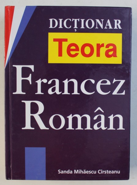 DICTIONAR FRANCEZ - ROMAN, 60000 DE CUVINTE de SANDA MIHAESCU CIRSTEANU , 2008