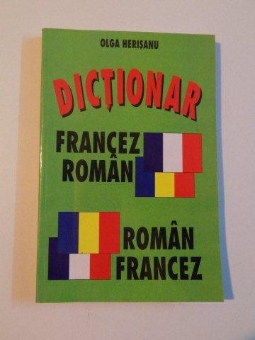 DICTIONAR FRANCEZ ROMAN - ROMAN FRANCEZ de OLGA HERISANU