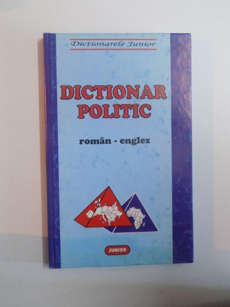 DICTIONAR POLITIC ROMAN-ENGLEZ , EDITURA JUNIOR