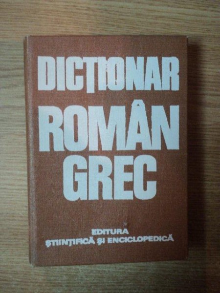 DICTIONAR ROMAN - GREC de SOCRATIS COTOLULIS , 1975