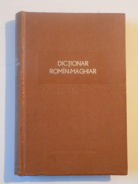 DICTIONAR ROMAN-MAGHIAR , EDITIA A II A REVIZUITA 1964