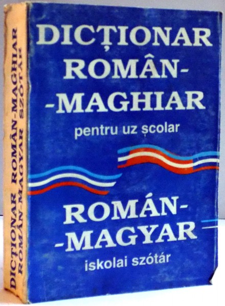 DICTIONAR ROMAN - MAGHIAR PENTRU UZ SCOLAR de BELA KELEMEN , 1995