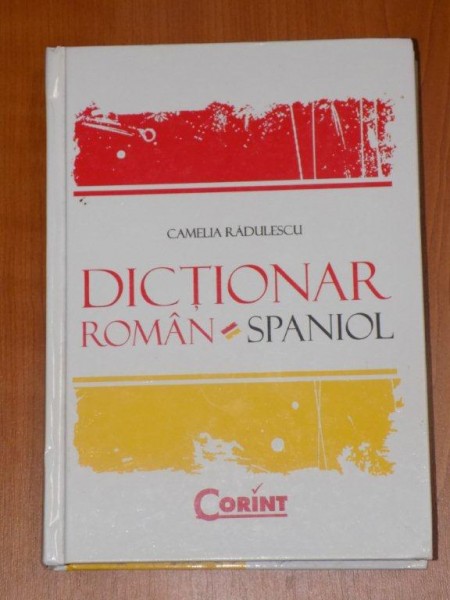 DICTIONAR ROMAN-SPANIOL de CAMELIA RADULESCU  2007