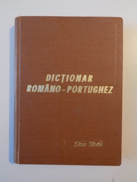 DICTIONAR ROMANO - PORTUGHEZ TATAR SILVIU , 1977