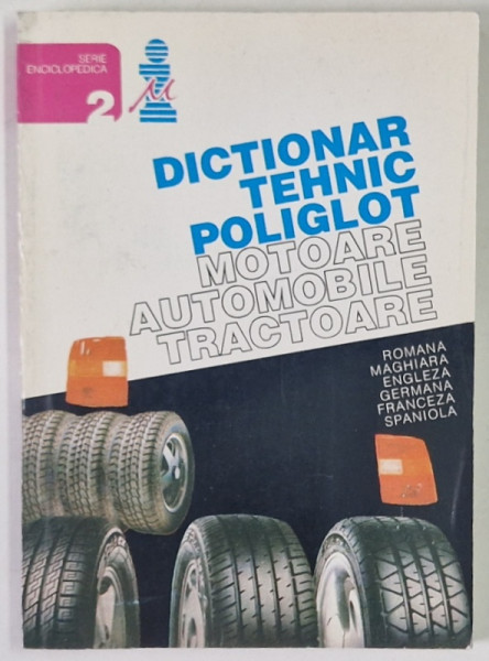 DICTIONAR TEHNIC POLIGLOT , MOTOARE , AUTOMOBILE , TRACTOARE de SORIN POPA , 1993