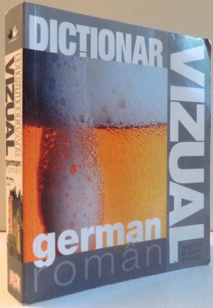 DICTIONAR VIZUAL GERMAN - ROMAN , 2010