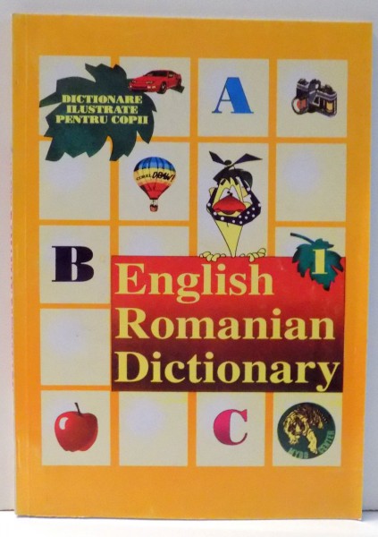 DICTIONARE ILUSTRATE PENTRU COPII, ENGLISH-ROMANIAN DICTIONARY de ALEXANDRU DOBRESCU , 1993