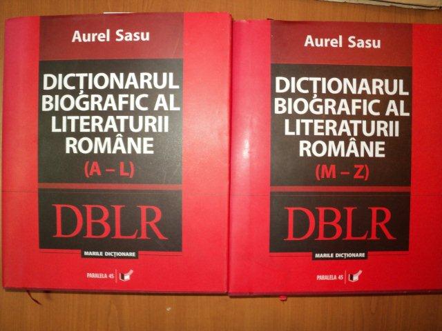 DICTIONARUL BIOGRAFIC AL LITERATURII ROMANE , VOL I (A-L) , VOL II (M-Z) de AUREL SASU , 2006