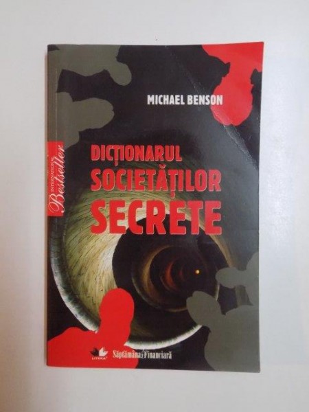 DICTIONARUL SOCIETATILOR SECRETE  de MICHAEL BENSON 2010