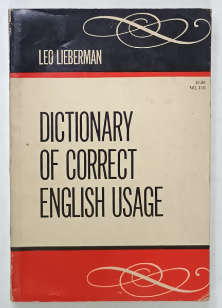 DICTIONARY OF CORRECT ENGLISH USAGE by LEO LIEBERMAN , 1963