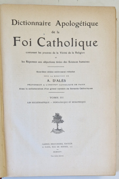 DICTIONNAIRE APOLOGETIQUE DE LA FOI CATHOLIQUE par A. DALES , TOME III :  LOI  ECCLESIASTIQUE - PENTATEUQUE ET HEXATEUQUE  , 1926