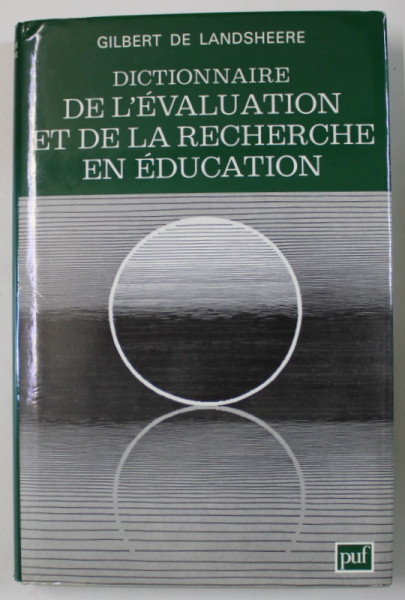 DICTIONNAIRE DE L ' EVALUATION ET DE LA RECHERCHE EN EDUCATION par GILBERT DE LANDSHEERE , 1992