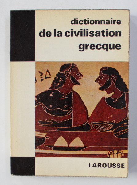 DICTIONNAIRE DE LA CIVILISATION  GRECQUE par G. et M.F. RACHET , 1967