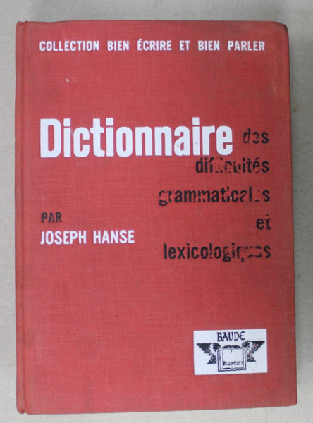 DICTIONNAIRE DES DIFFICULTES GRAMMATICALES ET LEXICOLOGIQUES par JOSEPH HANSE , 1967