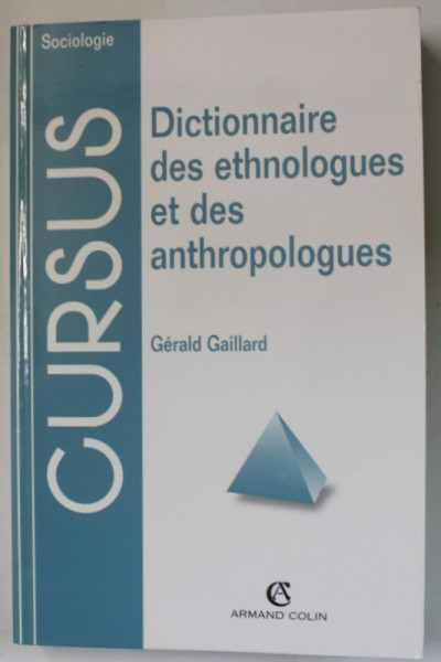 DICTIONNAIRE DES ETHNOLOGUES ET DES ANTHROPOLOGUES par GERALD GAILLARD , 1997