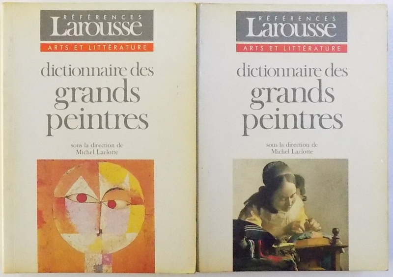 DICTIONNAIRE DES GRANDS PEINTRES , sous la direction de MICHEL LACLOTTE , VOL. I - II , 1991