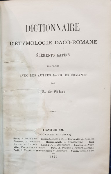 DICTIONNAIRE D'ETYMOLOIE DACO-ROMANE, ELEMENTS LATINS AVEC LES AUTRES LANGUES ROMANES par A. DE CIHAC - 1870