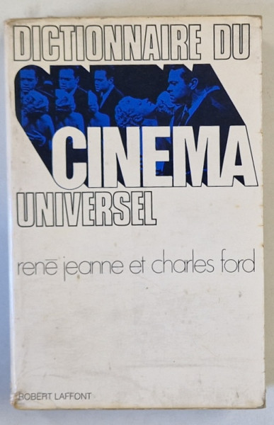 DICTIONNAIRE DU CINEMA UNIVERSEL par RENE JEANNE et CHARLES FORD , 1970 , PREZINTA MICI SUBLINIERI *