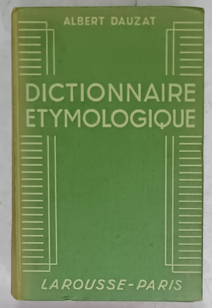 DICTIONNAIRE ETYMOLOGIQUE par ALBERT DAUZAT , 1938