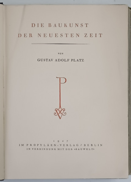 DIE BAUKUNST DER NEUESTEN ZEIT von GUSTAV ADOLF PLATZ , 1927