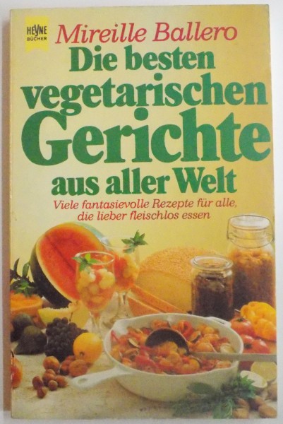 DIE BESTEN VEGETARISCHEN GERICHTE AUS ALLER WELT von MIREILLE BALLERO , 1993