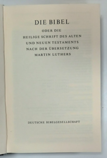 DIE BIBEL ...NACH DER UBERSETZUNG MARTIN LUTHERS , 1984, TEXT IN LIMBA GERMANA