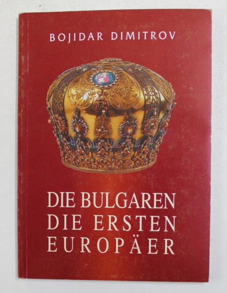 DIE BULGAREN - DIE ERSTEN EUROPAER von BOJIDAR DIMITROV , 2003