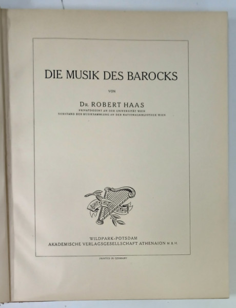 DIE MUSIK DES BAROCKS von Dr. ROBERT HAAS , TEXT IN LIMBA GERMANA , 1929