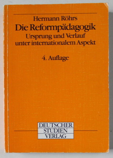 DIE REFORMPADAGOGIK von HERMANN  ROHRS , 1994, TEXT IN LIMBA GERMANA