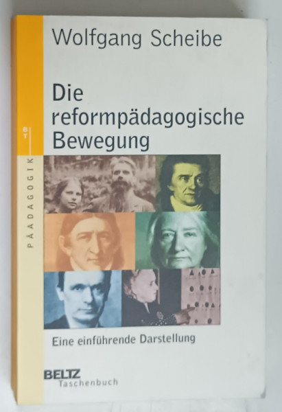 DIE REFORMPADAGOGISCHE BEWEGUNG  , 1900 - 1932 , EINE EINFUHRENDE DARSTELLUNG von WOLFGANG SCHEIBE , 1999