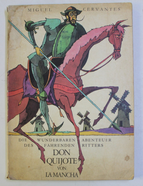 DIE WUNDERBAREN ABENTEUR DES FAHRENDEN RITTERS DON QUIJOTE VON LA MANCHA von MIGUEL CERVANTES , buchausstattung VAL MUNTEANU , 1975