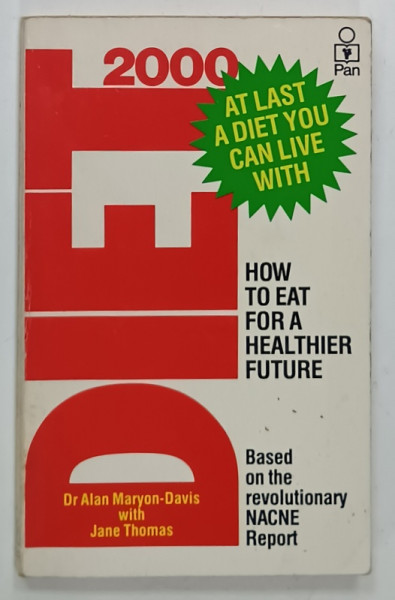 DIET 2000, HOW TO EAT FOR A HEALTHER FUTURE by Dr. ALAN MARYON - DAVIS and JANE THOMAS , 1984