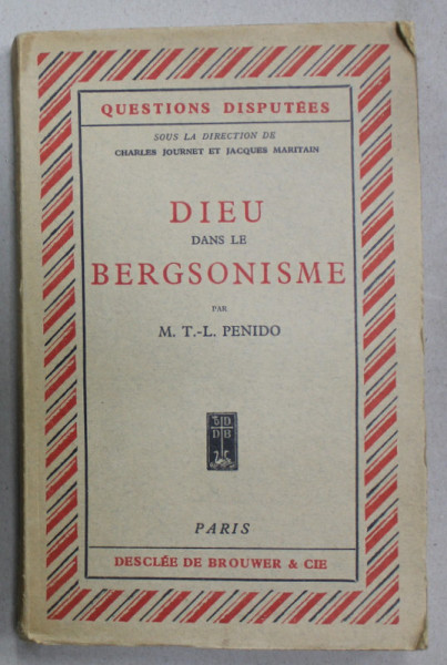 DIEU DANS LE BERGSONISME par M.T. - L. PENIDO , 1934