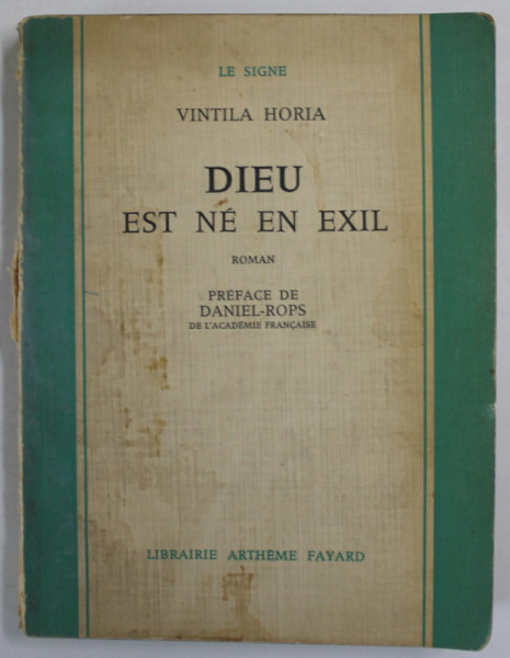 DIEU ESTE NE EN EXIL par VINTILA HORIA , 1960 * PREMIUL GONCOURT , MINIMA UZURA