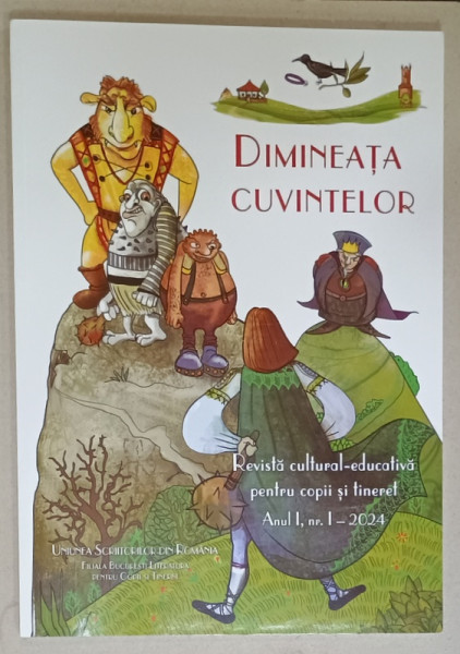 DIMINEATA CUVINTELOR , REVISTA CULTURAL - EDUCATIVA PENTRU COPII SI TINERET , ANUL I , NR. 1 , 2024