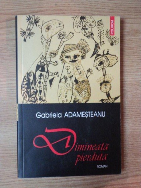 DIMINEATA PIERDUTA de GABRIELA ADAMESTEANU