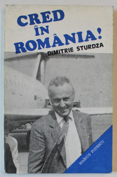 DIMITRIE STURDZA , CRED IN ROMANIA de MARIUS POPESCU , 1992 , DEDICATIE *