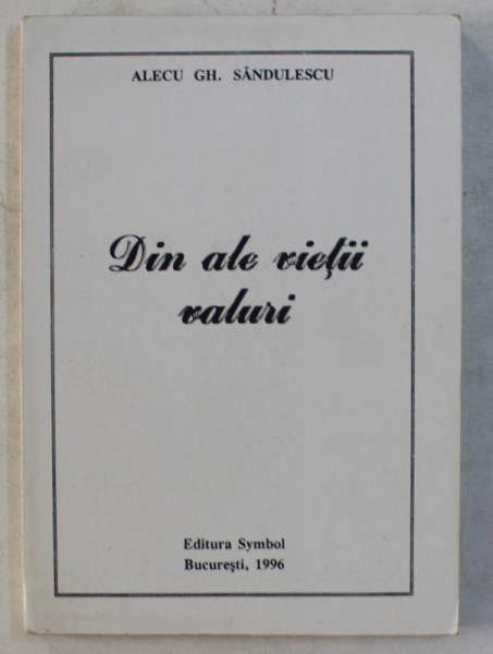 DIN ALE VIETII VALURI de ALECU GH. SANDULESCU , 1996