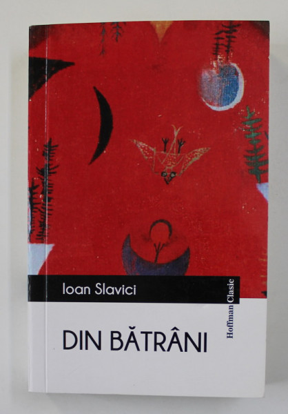 DIN BATRANI de ION SLAVICI , 2017