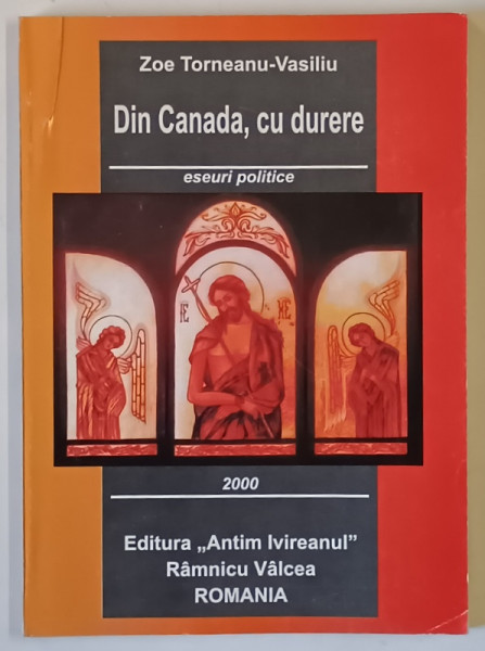 DIN CANADA , CU DURERE , ESEURI POLITICE de ZOE TORNEANU - VASILIU , 2000
