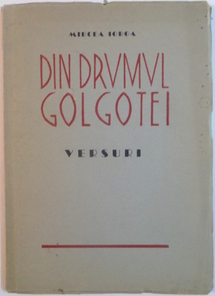 DIN DRUMUL GOLGOTEI (VERSURI, 1924-1940) de MIRCEA IORGA, 1940