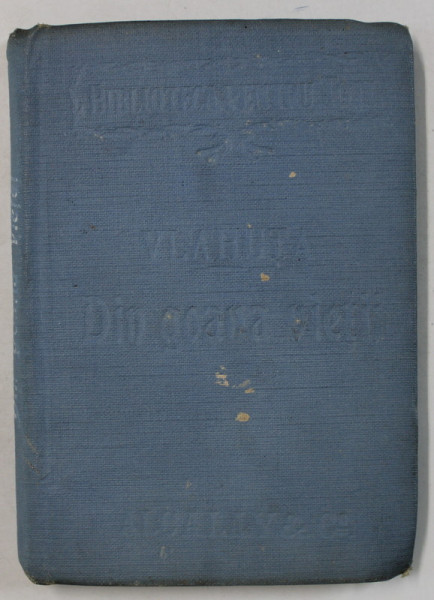 DIN GOANA VIETII de A. VLAHUTA , COLEGAT DE 3 VOLUME , 1908