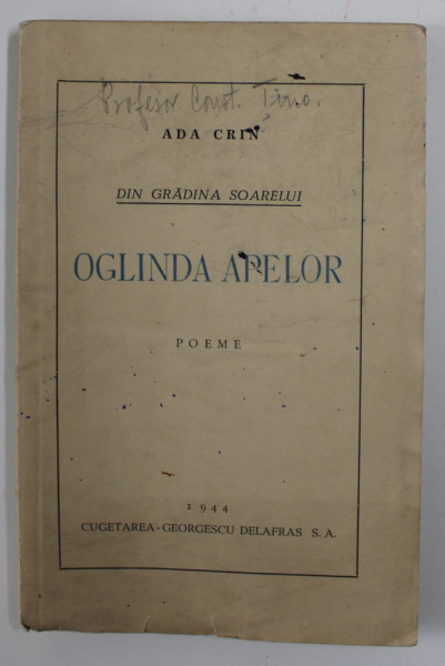 DIN GRADINA SOARELUI - OGLINDA APELOR , poeme de ADA CRIN , 1944 , COPERTA CU URME DE UZURA