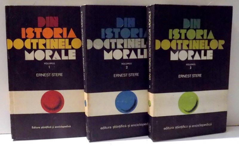 DIN ISTORIA DOCTRINELOR MORALE de ERNEST STERE , 3 VOLUME , 1975 - 1979