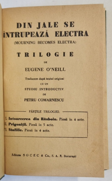 DIN JALE SE INTRUPEAZA ELECTRA  (MOURNING BECOMES ELECTRA  ) , TRILOGIE de EUGENE  O 'NEILL , traducere de PETRU COMARNESCU , 1931