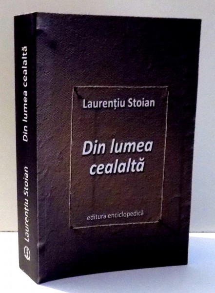 DIN LUMEA CEALALTA de LAURENTIU STOIAN , 2009