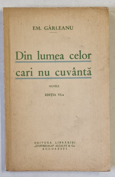 DIN LUMEA CELOR CARI NU CUVANTA , NUVELE de EMIL GARLEANU , EDITIE INTERBELICA