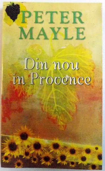 DIN NOU IN PROVENCE de PETER MAYLE , 2006