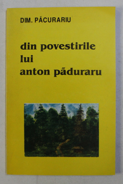 Din Povestirile Lui Anton Paduraru De Dim Pacurariu 1998 Dedicatie